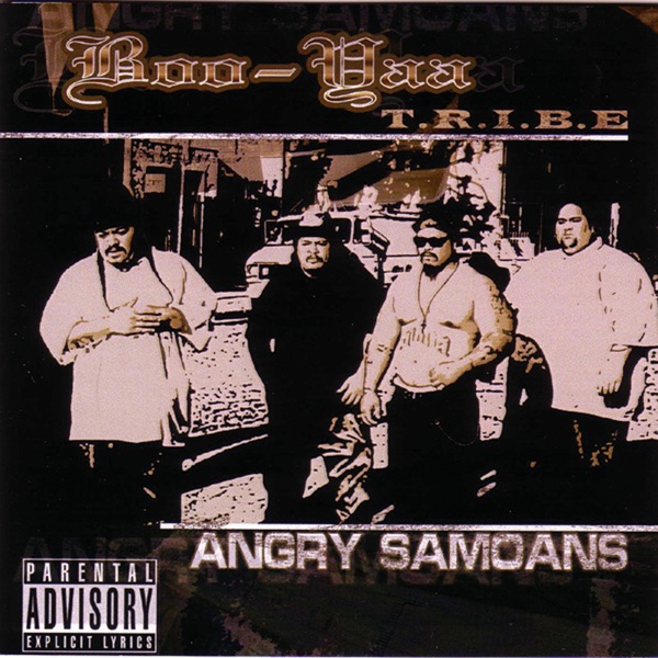 Boo-Yaa T.R.I.B.E - Angry Samoans